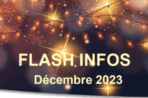 Flash Infos – Décembre 2023